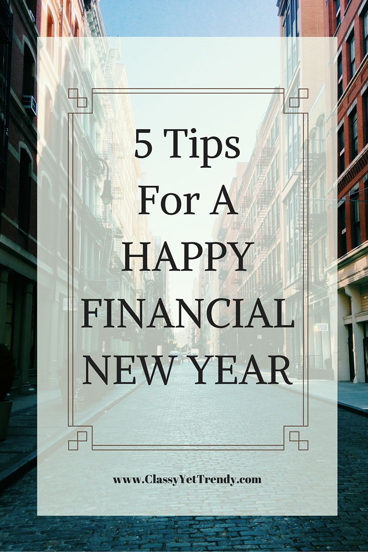 5 Tips For A Happy Financial New Year - Classy Yet Trendy