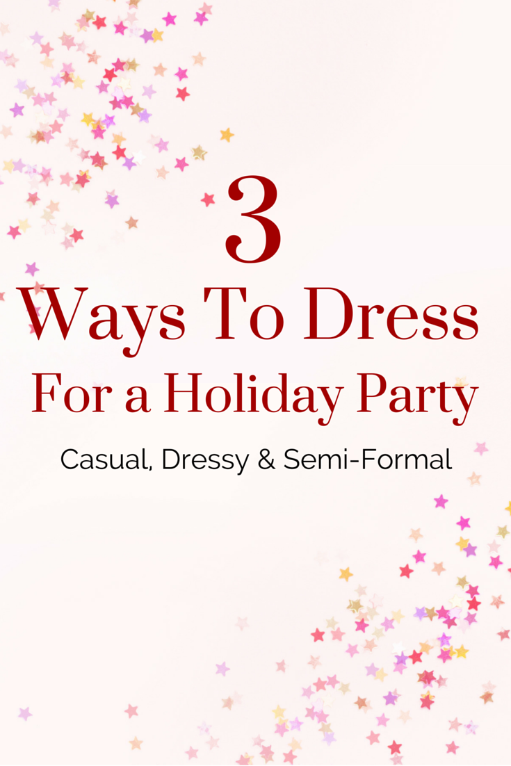 3 Ways To Dress For a Holiday Party