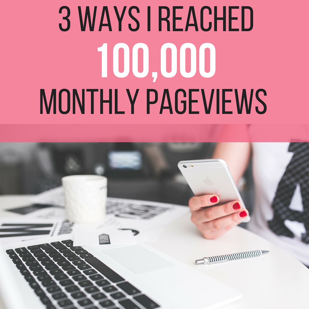 3 Ways I Reached 100,000 Monthly Pageviews