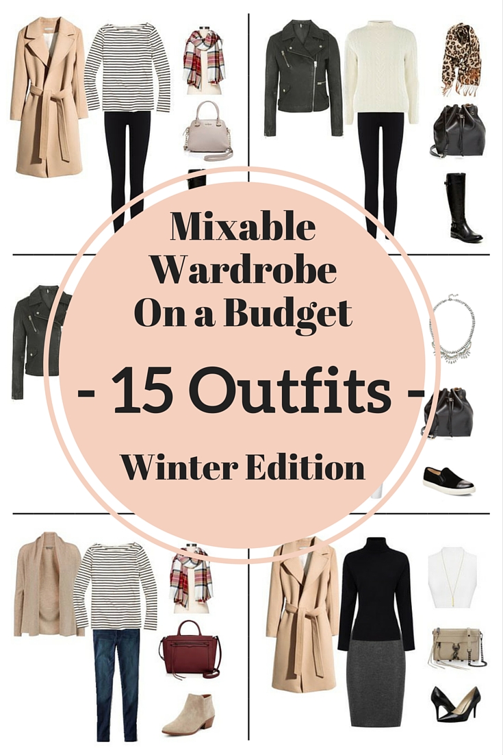 Create a Mixable Wardrobe On a Budget Series: 15 Outfits – Winter Edition