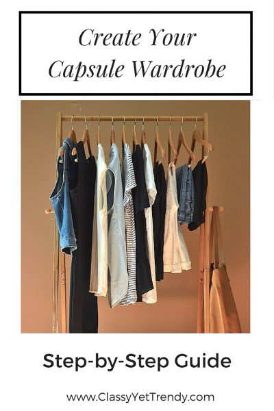 Create Your Capsule Wardrobe: Step-by-Step Guide - Classy Yet Trendy
