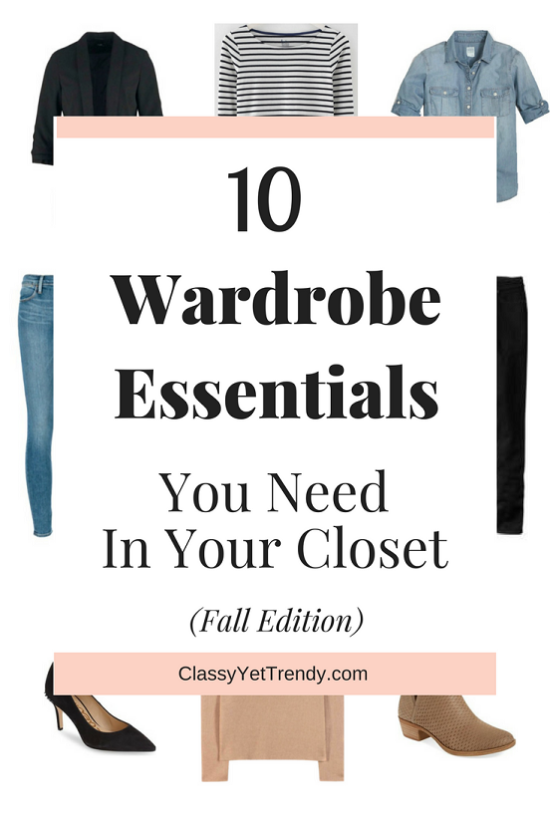 10 Wardrobe Essentials You Need In Your Closet (Fall Edition) - Classy ...
