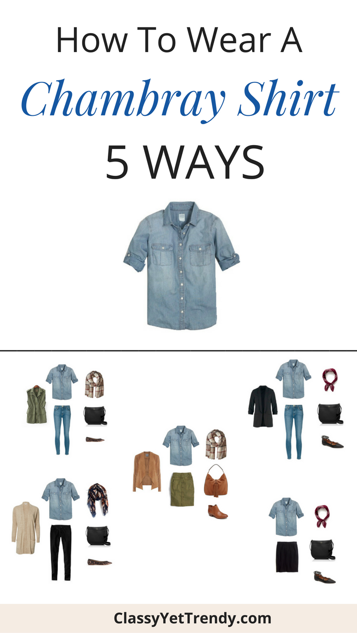 How To Wear a Chambray Shirt 5 Ways (Fall Season) - Classy Yet Trendy