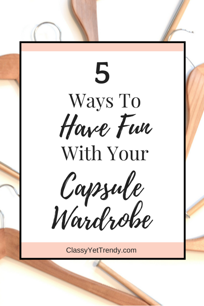 5 Ways To Have With Your Capsule Wardrobe