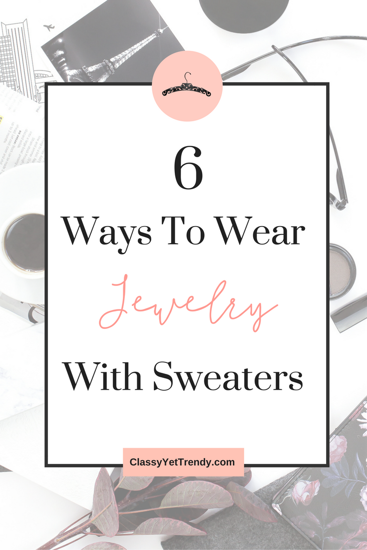 6 Ways To Wear Jewelry With Sweaters