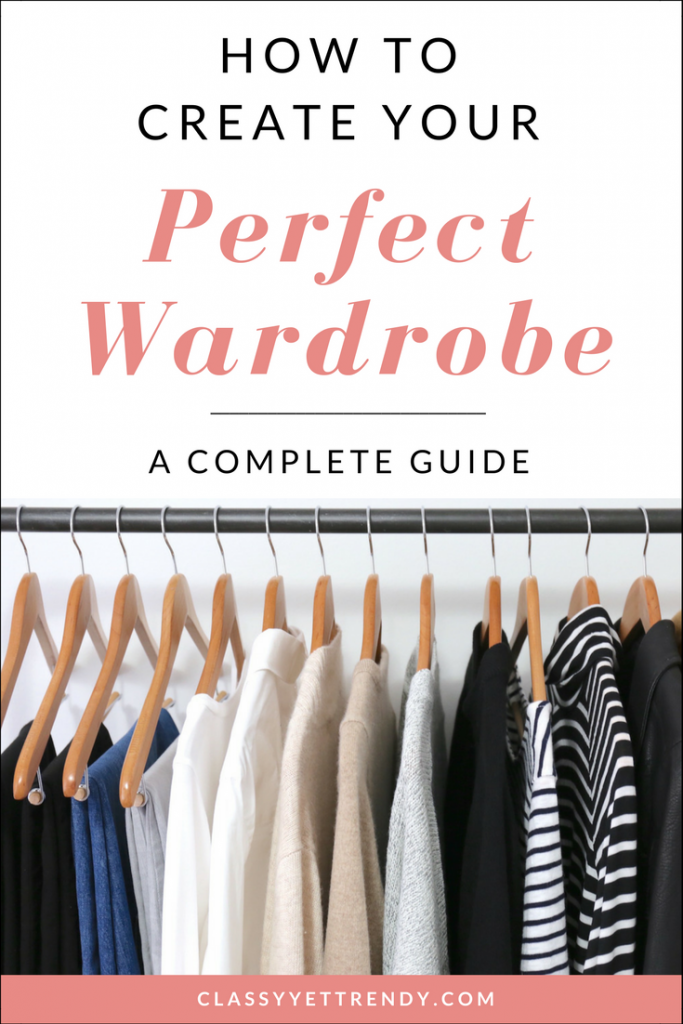 How To Create Your Perfect Wardrobe: A Complete Guide