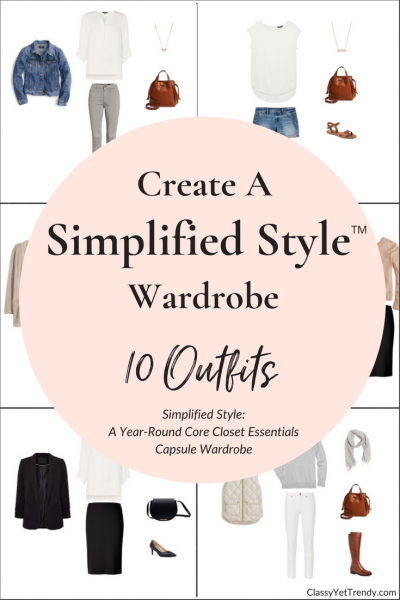 Create a Simplified Style Capsule Wardrobe: 10 Outfits - Classy Yet Trendy