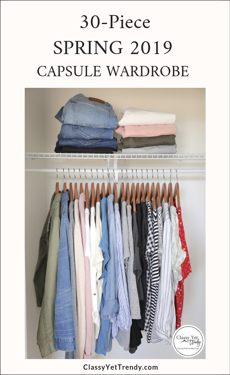 My 30-Piece Spring 2019 Capsule Wardrobe and Closet Tour! - Classy Yet  Trendy