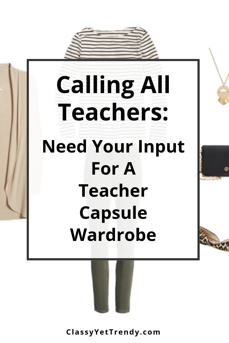 Calling All Teachers!  Your Input Is Needed For A Teacher Capsule Wardrobe