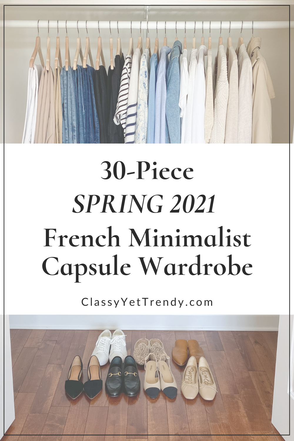 My 30-Piece Spring 2021 French Minimalist Capsule Wardrobe - Classy Yet  Trendy