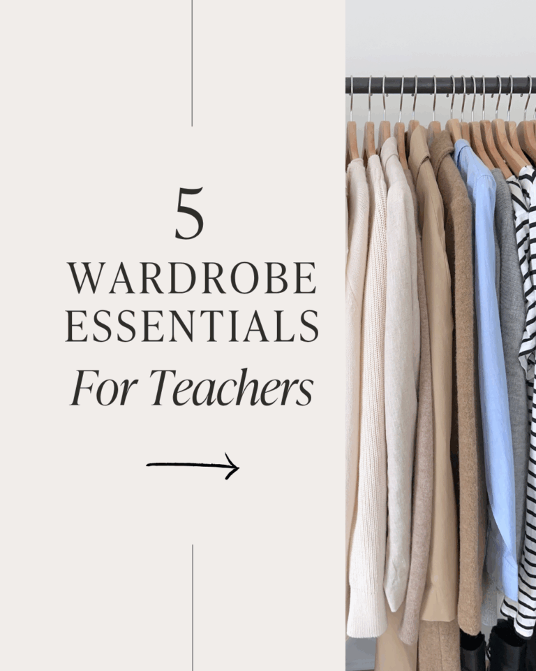 5 Wardrobe Essentials For Teachers For Comfortable, Flexible and Elevated Outfits