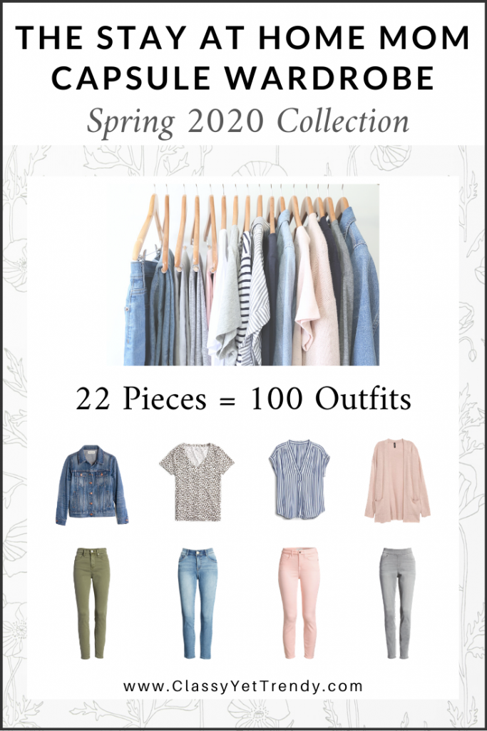 The Stay At Home Mom Capsule Wardrobe: Spring 2020 Collection - Classy Yet  Trendy